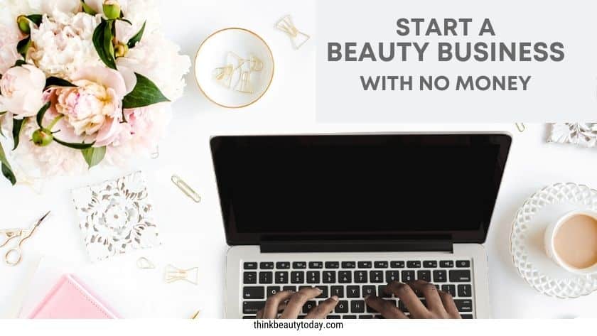 how to start a beauty business with no business from home
